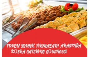 Toplu Yemek Firmaları Arasında Kübra Catering Güvencesi
