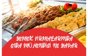 Yemek Firmalarında Gıda Mühendisi Ne Yapar