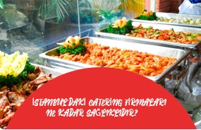 İstanbul'daki Catering Firmaları Ne Kadar Sağlıklıdır?