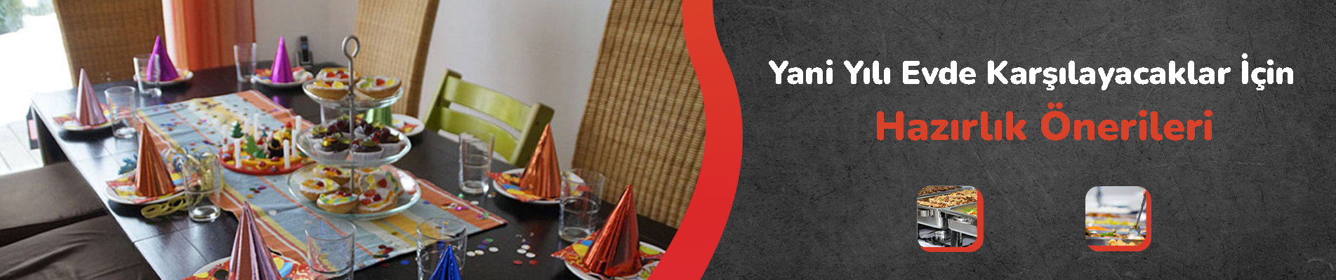 Yeni Yılı Evde Karşılayacaklar İçin Hazırlık Önerileri !